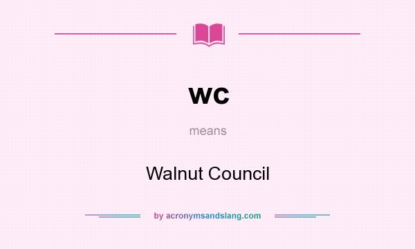 What does wc mean? It stands for Walnut Council