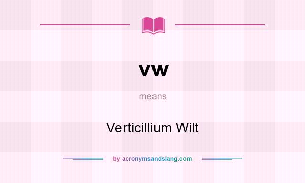 What does vw mean? It stands for Verticillium Wilt