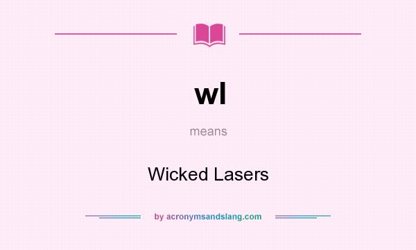 What does wl mean? It stands for Wicked Lasers