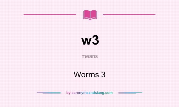 What does w3 mean? It stands for Worms 3