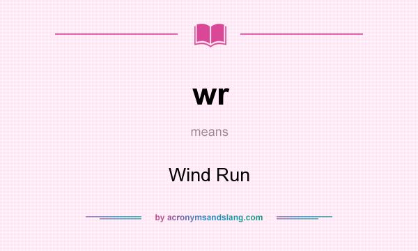 What does wr mean? It stands for Wind Run