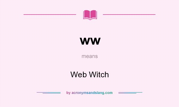 What does ww mean? It stands for Web Witch