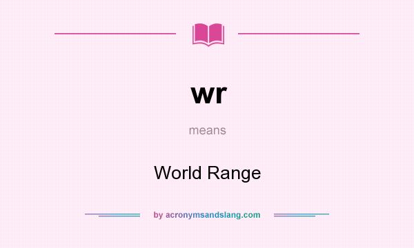 What does wr mean? It stands for World Range