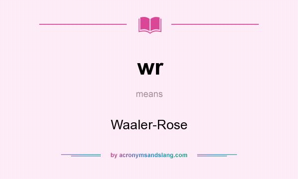 What does wr mean? It stands for Waaler-Rose