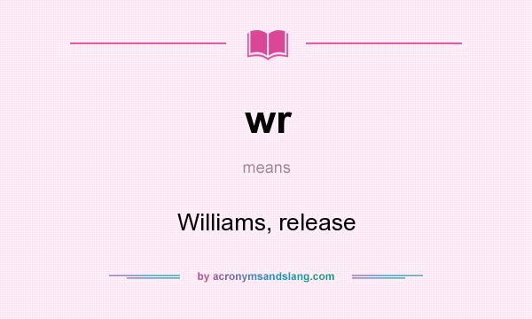 What does wr mean? It stands for Williams, release