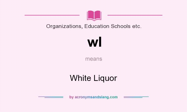 What does wl mean? It stands for White Liquor