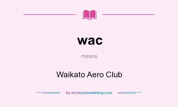 What does wac mean? It stands for Waikato Aero Club