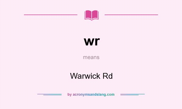 What does wr mean? It stands for Warwick Rd