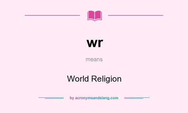 What does wr mean? It stands for World Religion