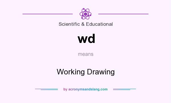 What does wd mean? It stands for Working Drawing