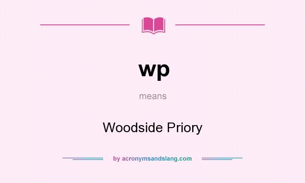 What does wp mean? It stands for Woodside Priory