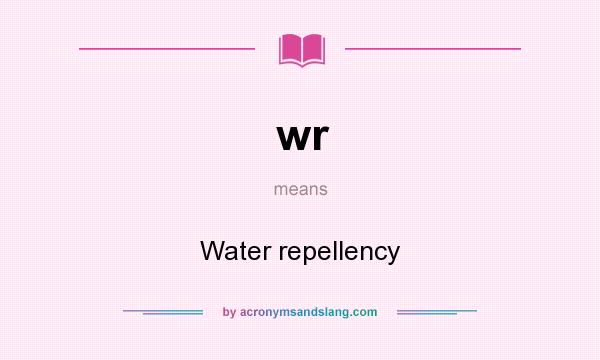 What does wr mean? It stands for Water repellency