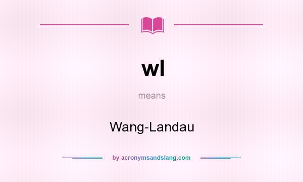 What does wl mean? It stands for Wang-Landau