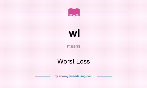 What does wl mean? It stands for Worst Loss