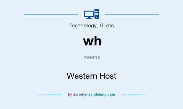 What does wh mean? It stands for Western Host