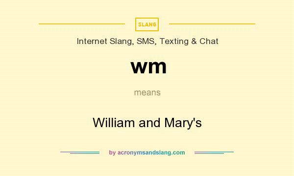 What does wm mean? It stands for William and Mary`s
