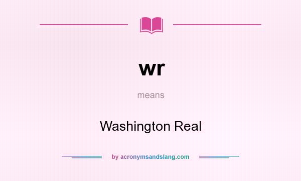 What does wr mean? It stands for Washington Real