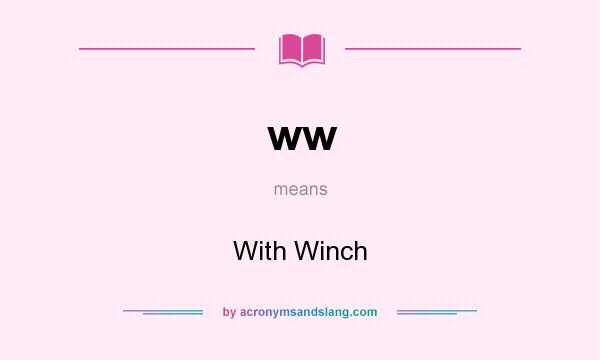 What does ww mean? It stands for With Winch
