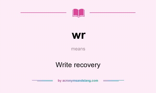What does wr mean? It stands for Write recovery