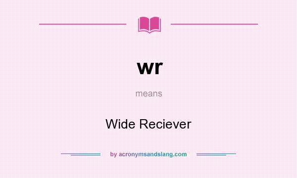 What does wr mean? It stands for Wide Reciever