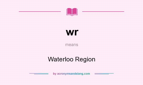 What does wr mean? It stands for Waterloo Region