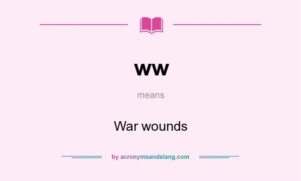 What does ww mean? It stands for War wounds