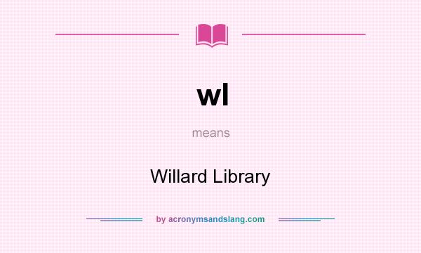 What does wl mean? It stands for Willard Library