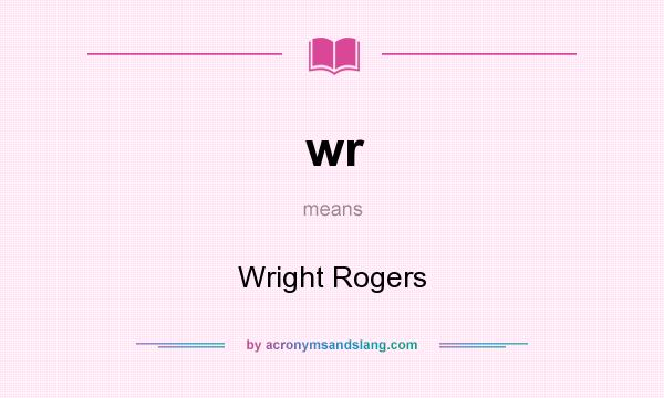 What does wr mean? It stands for Wright Rogers