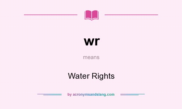 What does wr mean? It stands for Water Rights