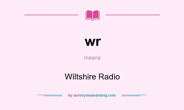 What does wr mean? It stands for Wiltshire Radio