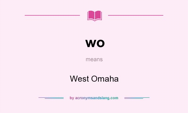 What does wo mean? It stands for West Omaha