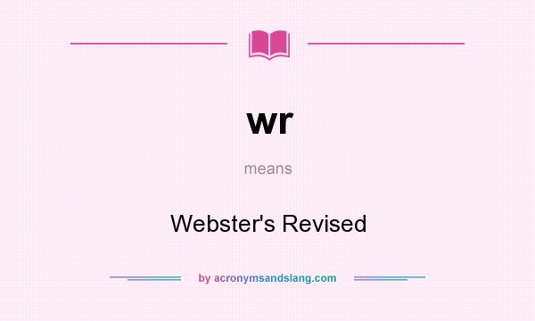 What does wr mean? It stands for Webster`s Revised