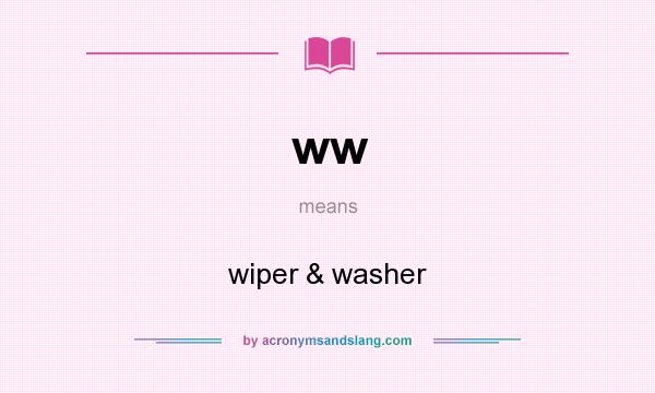What does ww mean? It stands for wiper & washer