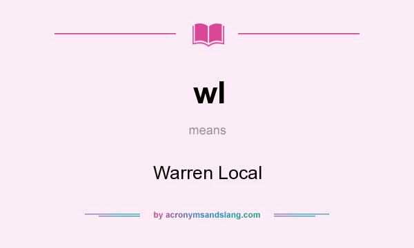 What does wl mean? It stands for Warren Local