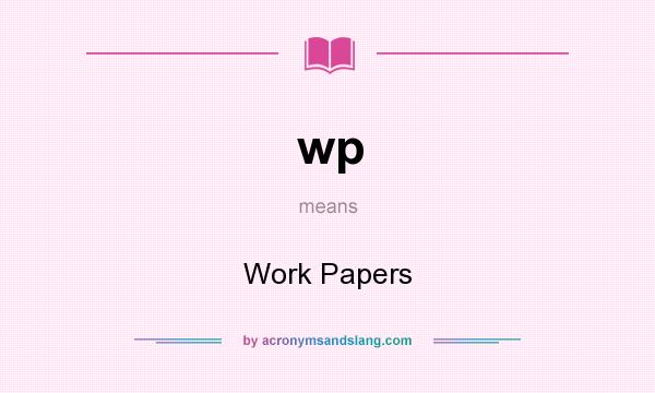 What does wp mean? It stands for Work Papers