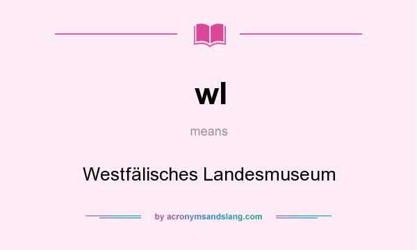 What does wl mean? It stands for Westfälisches Landesmuseum