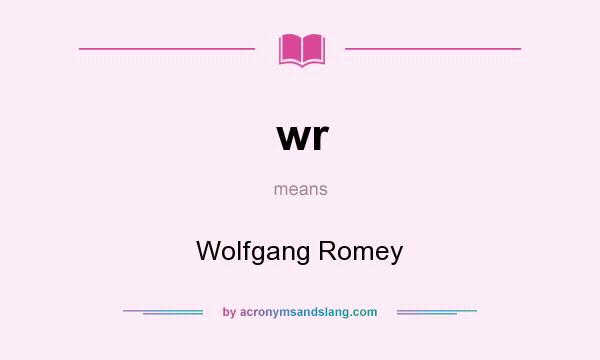 What does wr mean? It stands for Wolfgang Romey