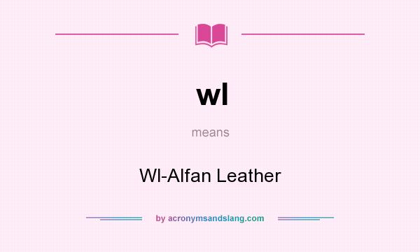What does wl mean? It stands for Wl-Alfan Leather