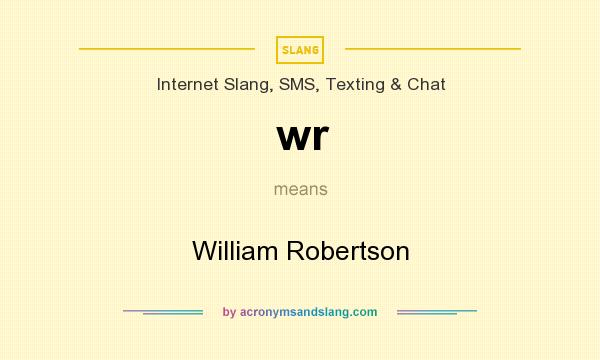What does wr mean? It stands for William Robertson