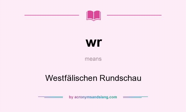 What does wr mean? It stands for Westfälischen Rundschau