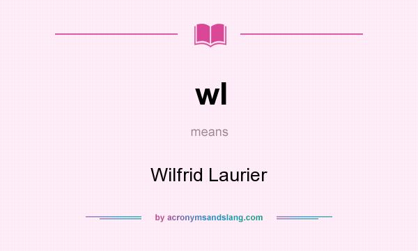 What does wl mean? It stands for Wilfrid Laurier