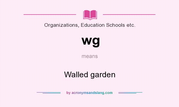What does wg mean? It stands for Walled garden