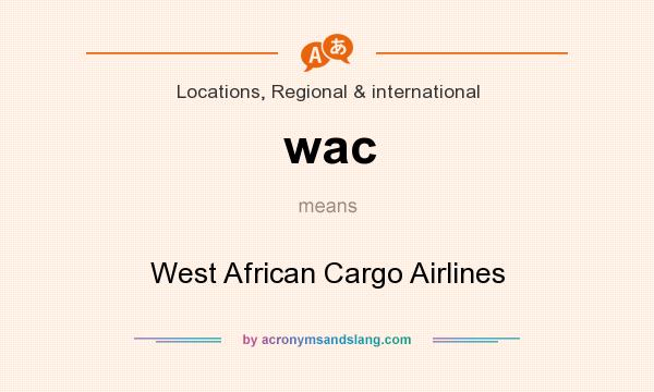 What does wac mean? It stands for West African Cargo Airlines