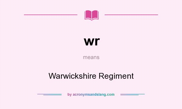 What does wr mean? It stands for Warwickshire Regiment