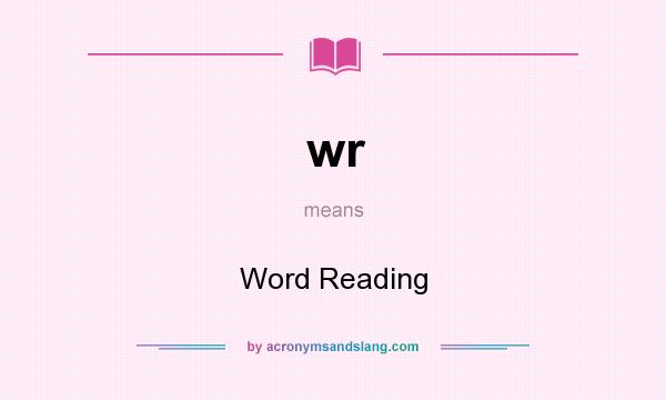 What does wr mean? It stands for Word Reading