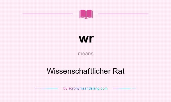 What does wr mean? It stands for Wissenschaftlicher Rat