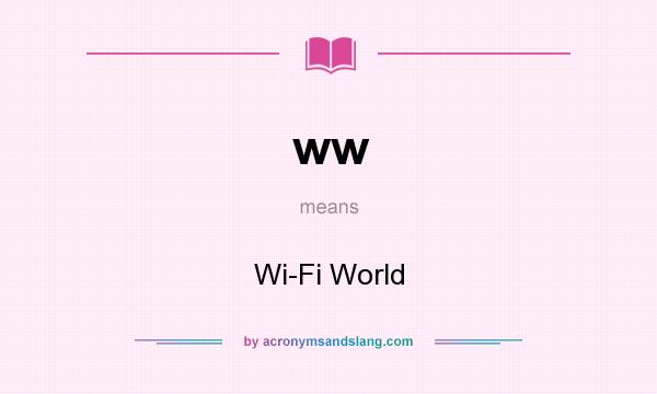 What does ww mean? It stands for Wi-Fi World