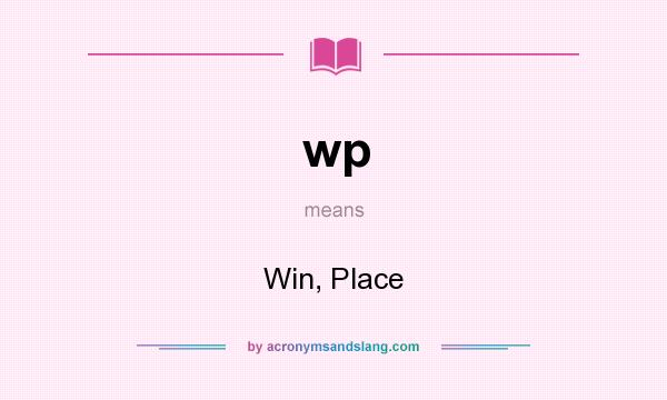 What does wp mean? It stands for Win, Place