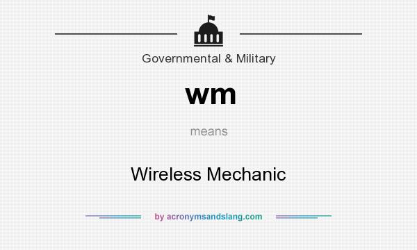 What does wm mean? It stands for Wireless Mechanic