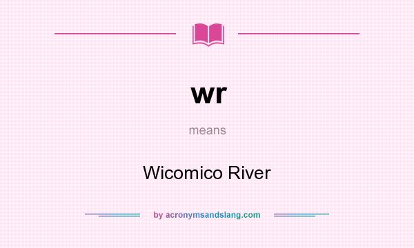 What does wr mean? It stands for Wicomico River